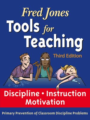 cover image of Fred Jones Tools for Teaching: Discipline<li>Instruction<li>Motivation Primary Prevention of Discipline Problems